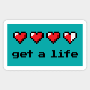 Get a life Sticker